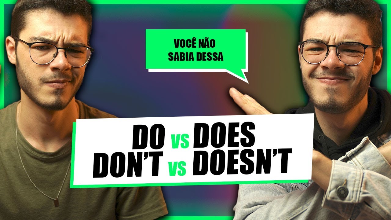 DO, DOES, DON’T, DOESN’T? Como USAR e qual a DIFERENÇA? Seja Poliglota