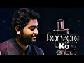 Koi Mujhko Aise Mila Hai Jaise Banjare Ko Ghar Kisi Sayar Ki Gajal Arijit Singh New Song2023