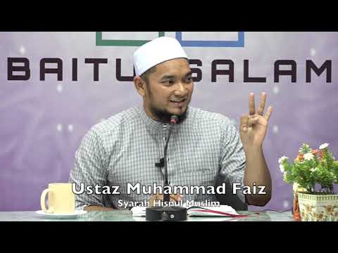 20190623 Ustaz Muhammad Faiz : Syarah Hisnul Muslim