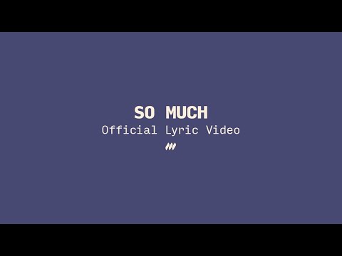 "So Much" | Official Lyric Video | Life.Church Worship
