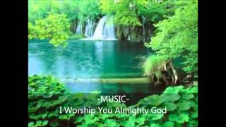 MUSIC I Worship You Almighty God
