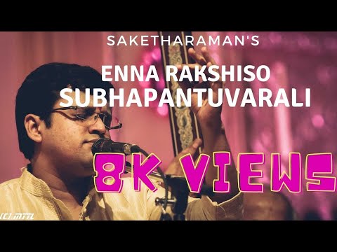 Saketharaman -Enna Rakshiso -Subha pantuvarali- Purandara Dasar