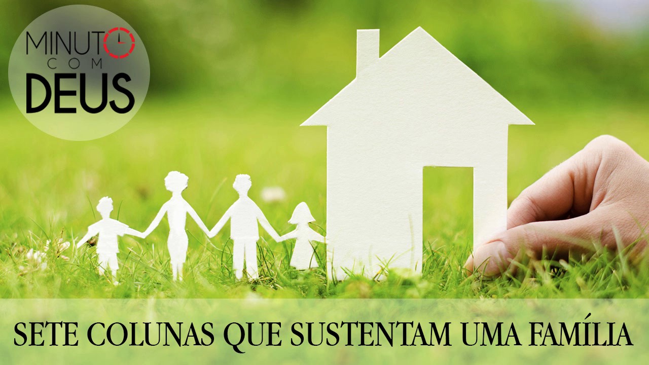 Sete colunas que sustentam uma família
