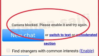 Omegle Fix Camera blocked. Please enable it and try again. Problem solve