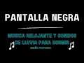 SUEÑO PROFUNDO-Musica Relajante y Sonidos de lluvia Para Dormir│Pantalla Negra 24 HORA Sin Anuncios