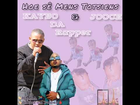 Hoe Sê Mens Totsiens | Kaybo da Rapper & Jooce