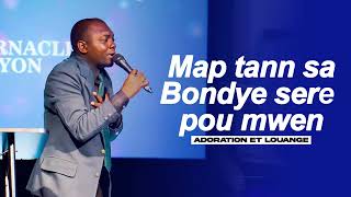 Map tann sa BonDye sere pou mwen an [ adoration Et Louange ]