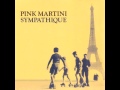 Pink Martini - No Hay Problema