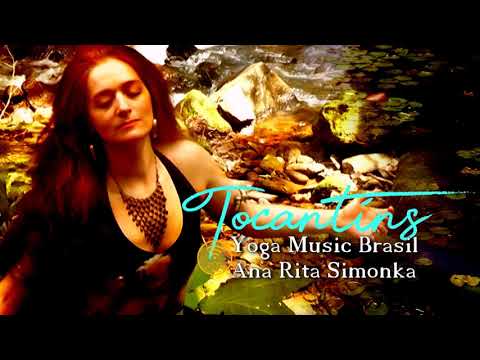 Tocantins / Yoga Music Brasil / Ana Rita Simonka