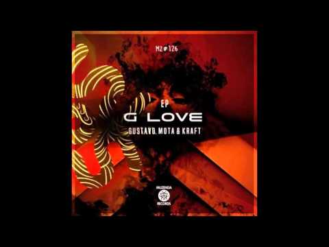 Gustavo Mota & KRAFT - G-Love feat. Hola Vano (Original Mix)