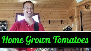 Home Grown Tomatoes! Song by Guy Clark (also performed by John Denver)