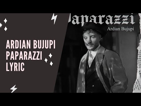 Ardian Bujupi - PAPARAZZI (Lyric Edition)