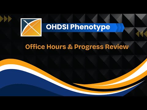 53- OHDSI Phenotype : Office Hours & Progress Review