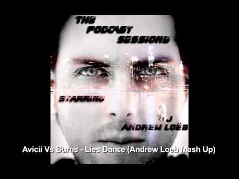 Avicii Vs Burns - Lies Dance (Andrew Loeb Mash Up)