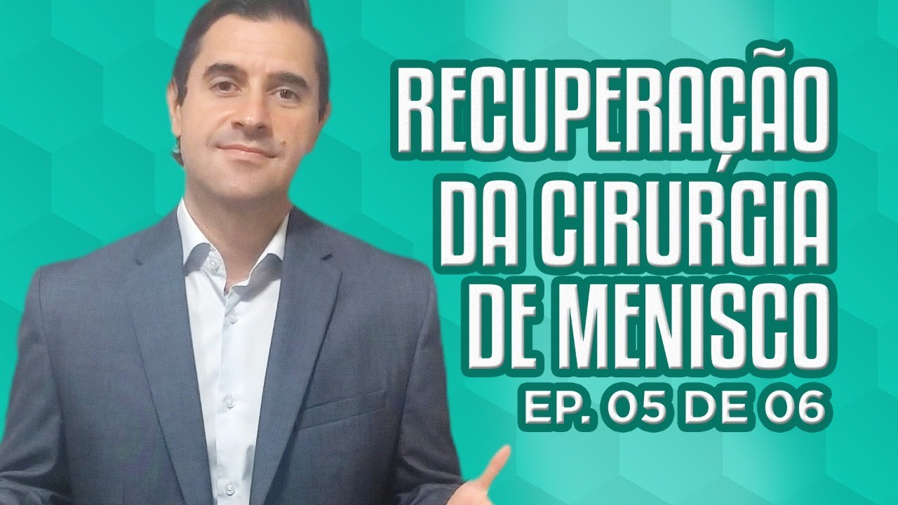 Como é a RECUPERAÇÃO após a CIRURGIA de MENISCO | Ep. 5 de 6