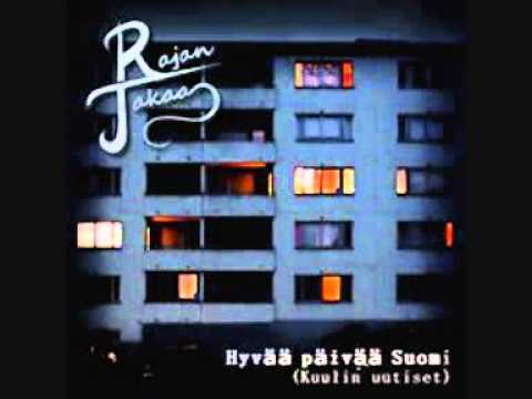 Rajan Takaa   Hyvää päivää Suomi