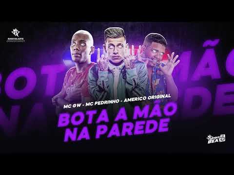 AMÉRICO ORIGINAL, MC PEDRINHO E MC GW - BOTA A MÃO NA PAREDE  #bregafunk #bregãfunk #bregafunk2022