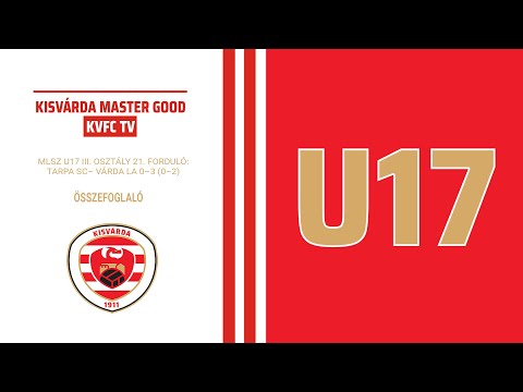 KVFC TV - MLSZ U17 III. OSZTÁLY, 21. forduló: Tarpa SC– Várda LA 0–3 (0–2) összefoglaló