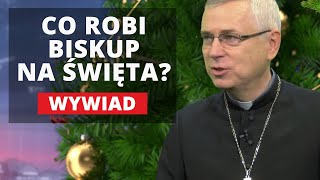 Co robi biskup w BOŻE NARODZENIE? | Wywiad