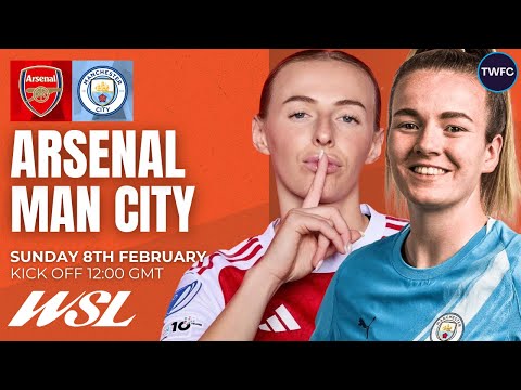 ARSENAL VS MANCHESTER CITY LIVE | WOMEN'S SUPER LEAGUE WATCHALONG | TWFC LIVE