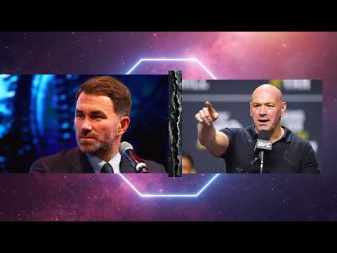 Dana White vs Eddie Hearn- This is getting personal.