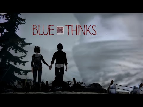 Life is strange - Blue_thinks (edit)