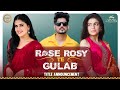 Rose Rosy Te Gulab Official Title Annoucement Gurnam Bhullar Maahi Sharma Pranjal Dahiya