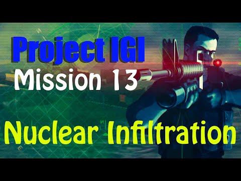 Project IGI Mission 13 Nuclear Infiltration Gameplay Infiltrate The Nuclear Base