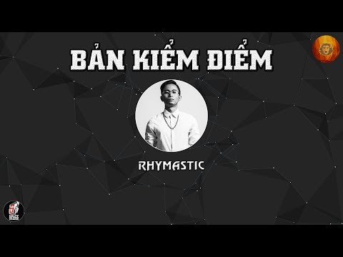 [2016] Bản Kiểm Điểm - Rhymastic (Dizz Ếch và Báo)