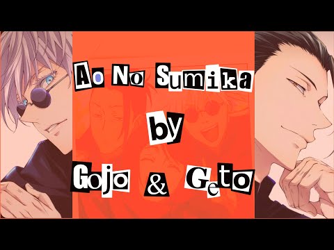 【tsuara】Gojo & Geto sings Ao No Sumika /Where Our Blue Is [Jujutsu Kaisen Season 2 Opening Full]