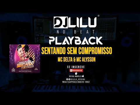 PLAYBACK - SENTANDO SEM COMPROMISSO - MC DELTA & MC ALYSSON