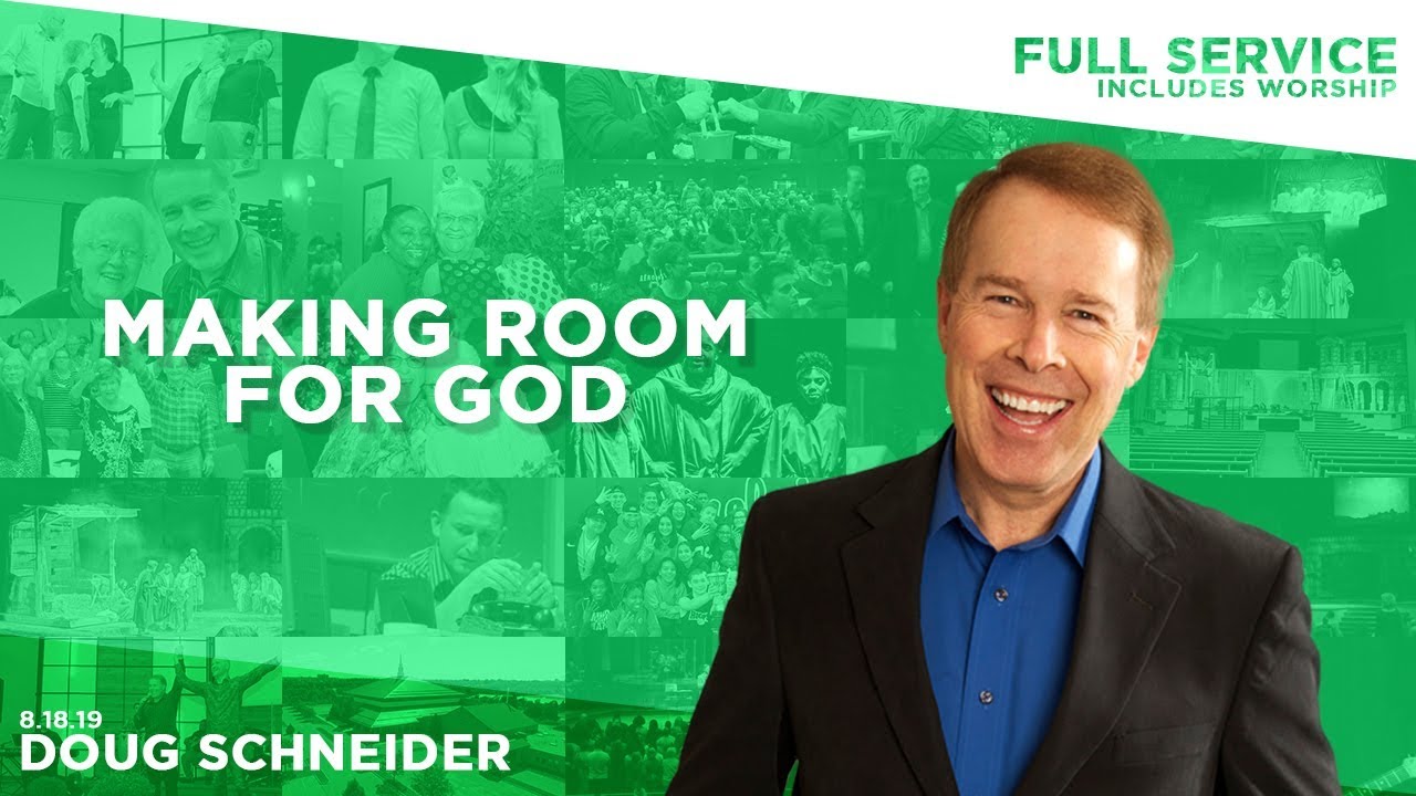 081819 Making Room for God – The Secret – Doug Schneider – Full Service