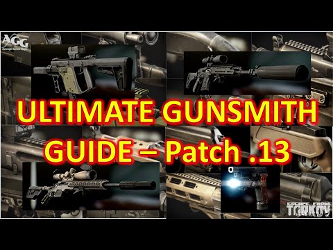 Ultimate Gunsmith Guide for Patch .13 - All Builds [Escape from Tarkov]