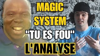 MAGIC SYSTEM - TU ES FOU : L&#39;ANALYSE de MisterJDay