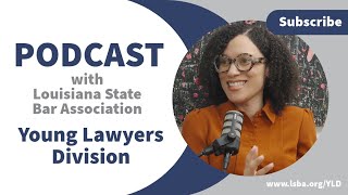 Getting Involved: LSBA YLD Committees with Jennifer Lampton & Margaret Manning
