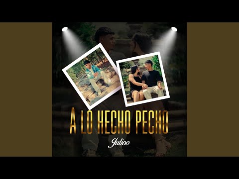 A Lo Hecho Pecho