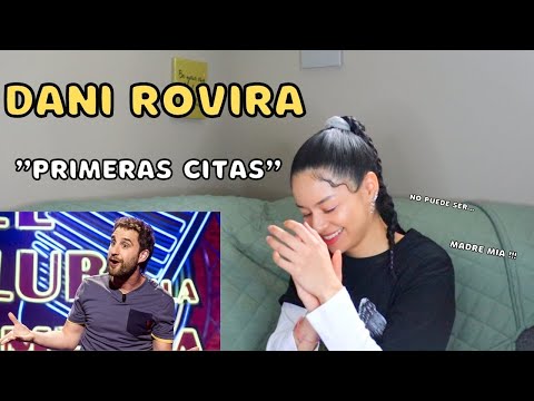 REACCIONO a DANI ROVIRA - "PRIMERAS CITAS" por PRIMERA VEZ