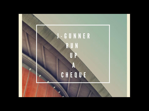 j-gunner - run up a cheque (OFFICIAL AUDIO)