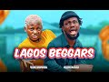 LAGOS BEGGARS - Officer Woos | The Pretty Fola