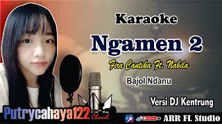Download lagu Ngamen 2 - Fira Cantika Ft. Nabila (Karaoke DJ Kentrung) @putrycahaya122karaoke2 mp3