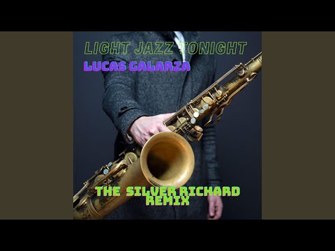 Light Jazz Tonight (Silver Richards Remix)