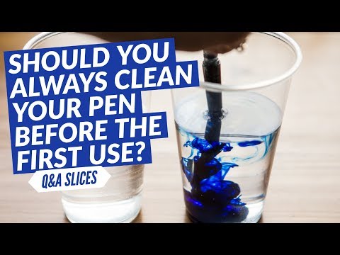 Q&A Slices: Should you always clean your pen before the first use?