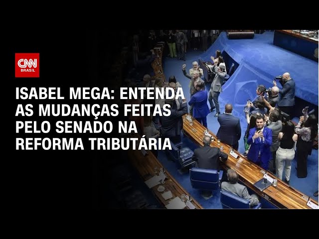 Isabel Mega: Entenda as mudanças feitas pelo Senado na reforma tributária | CNN NOVO DIA