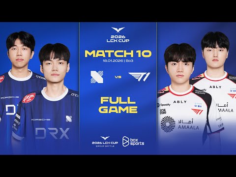 DRX vs T1 | Full Game 1, 2, 3 | Match 10 | LCK CUP 2026