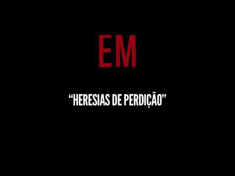 Heresias de Perdição parte 2