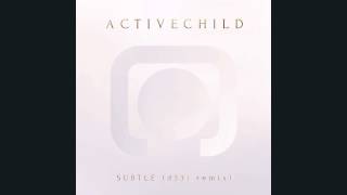 Active Child - Subtle (D33J Remix)