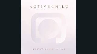 Active Child - Subtle (D33J Remix)