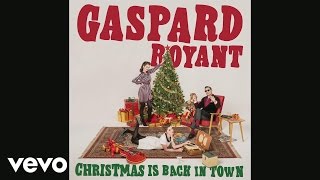 Gaspard Royant - Christmas Is Back in Town (Audio)
