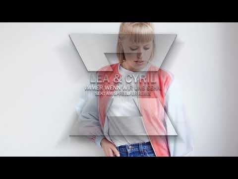 LEA, Cyril - Immer wenn wir uns sehn (Sekt Am Spreeufer Remix)
