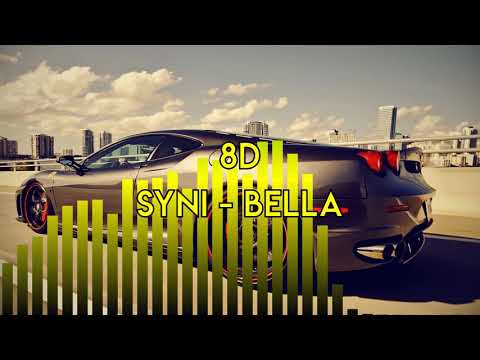 Syni - Bella (8D Audio)